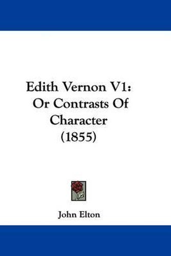 Edith Vernon V1: Or Contrasts Of Character (1855)