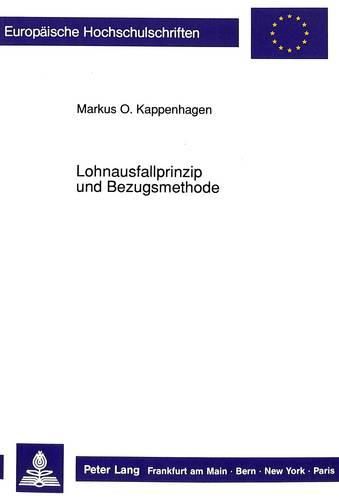 Cover image for Lohnausfallprinzip Und Bezugsmethode: Die Moeglichkeiten Zur Berechnung Des Verguetungsanspruchs Bei Nicht Geleisteter Arbeit