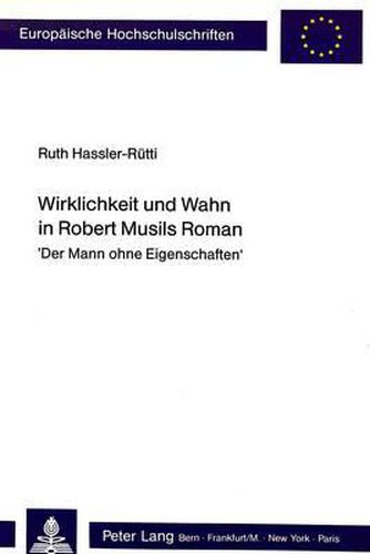 Cover image for Wirklichkeit Und Wahn in Robert Musils Roman: -Der Mann Ohne Eigenschaften-