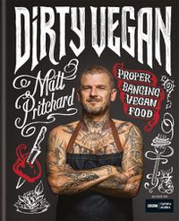 Cover image for Dirty Vegan: Proper Banging Vegan Food