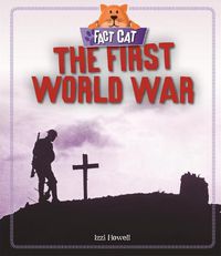 Cover image for Fact Cat: History: The First World War