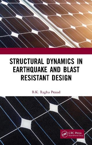 Cover image for Structural Dynamics in Earthquake and Blast Resistant Design