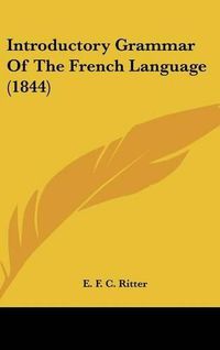 Cover image for Introductory Grammar Of The French Language (1844)