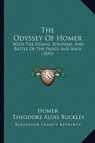 The Odyssey of Homer: With the Hymns, Epigrams, and Battle of the Frogs and Mice (1851)