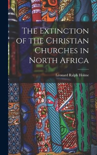 The Extinction of the Christian Churches in North Africa