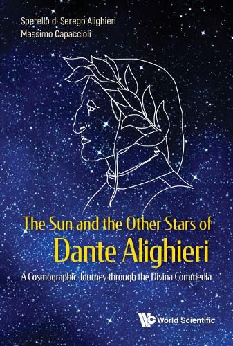 Cover image for Sun And The Other Stars Of Dante Alighieri, The: A Cosmographic Journey Through The Divina Commedia