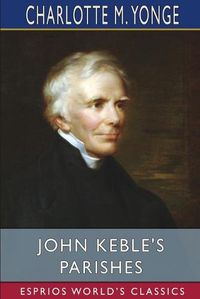 Cover image for John Keble's Parishes (Esprios Classics)