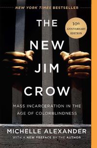 Cover image for The New Jim Crow (10th Anniversary Edition)