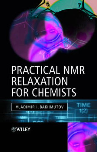 Cover image for Practical Nuclear Magnetic Resonance Relaxation for Chemists