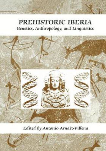 Cover image for Prehistoric Iberia: Genetics, Anthropology, and Linguistics