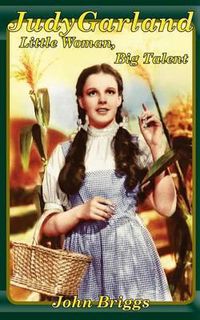 Cover image for Judy Garland: Little Woman, Big Talent