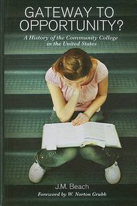 Cover image for Gateway to Opportunity?: A History of the Community College in the United States