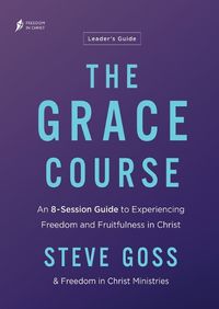 Cover image for The Grace Course Leader's Guide