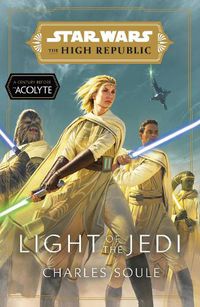 Cover image for Star Wars: Light of the Jedi (The High Republic): (Star Wars: The High Republic Book 1)