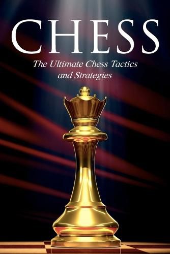 Chess: The Ultimate Chess Tactics and Strategies