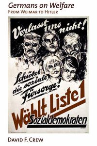 Cover image for Germans on Welfare: From Weimar to Hitler