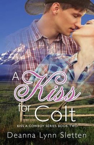 A Kiss for Colt (Kiss a Cowboy Series Book Two)