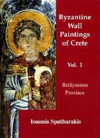 Cover image for Byzantine Wall-Paintings of Crete-Rethymnon Province