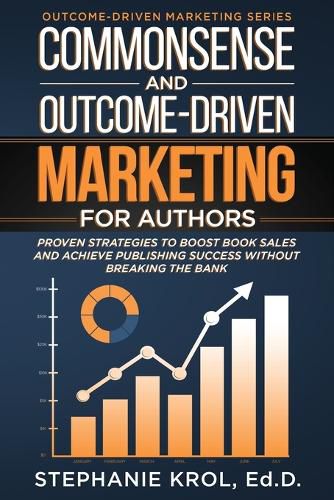 Cover image for Commonsense and Outcome-Driven Marketing for Authors