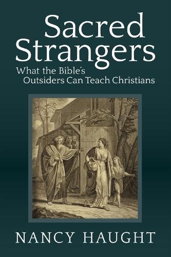 Cover image for Sacred Strangers: What the Bible's Outsiders Can Teach Christians