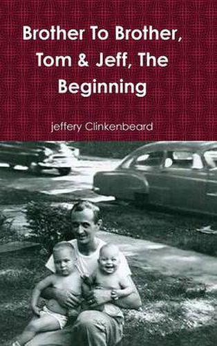 Cover image for Brother To Brother, Tom & Jeff, The Beginning