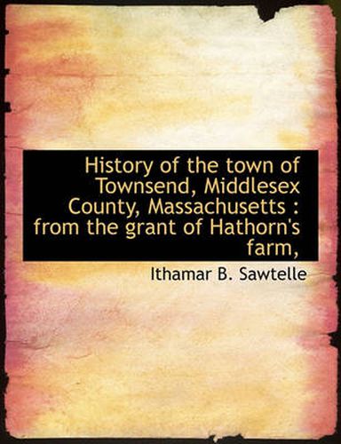 Cover image for History of the Town of Townsend, Middlesex County, Massachusetts