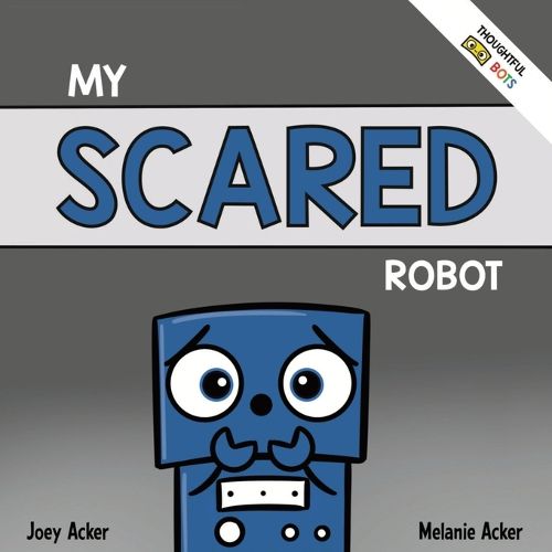 My Scared Robot