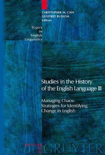 Cover image for Studies in the History of the English Language III: Managing Chaos: Strategies for Identifying Change in English