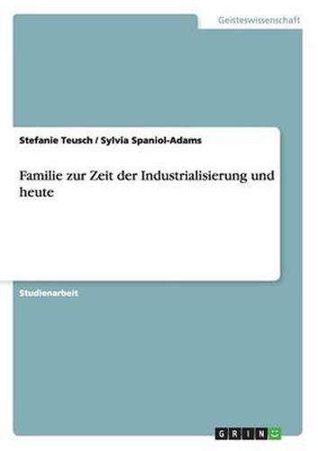 Cover image for Familie zur Zeit der Industrialisierung und heute