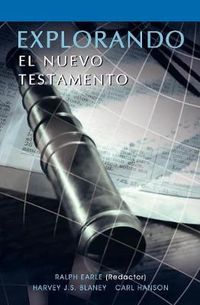 Cover image for EXPLORANDO EL NUEVO TESTAMENTO (Spanish: Exploring the New Testament)