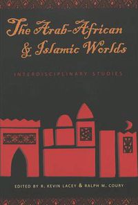 Cover image for The Arab-African and Islamic Worlds: Interdisciplinary Studies