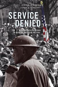 Cover image for Service Denied: Marginalized Veterans in Modern American History