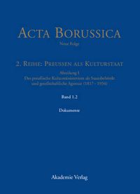 Cover image for Abteilung I: Das preussische Kultusministerium als Staatsbehoerde und gesellschaftliche Agentur (1817-1934)