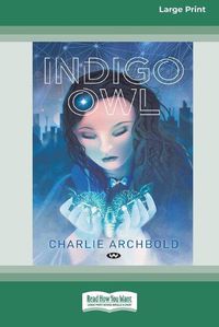 Cover image for Indigo Owl [16pt Large Print Edition]