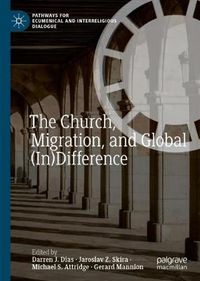 Cover image for The Church, Migration, and Global (In)Difference