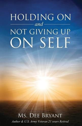 Cover image for Holding On and Not Giving Up On Self