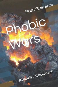 Cover image for Phobic Wars: Atlantis v Cockroach