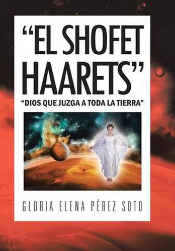 Cover image for El Shofet Haarets: Dios Que Juzga a Toda La Tierra