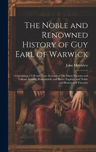 Cover image for The Noble and Renowned History of Guy Earl of Warwick