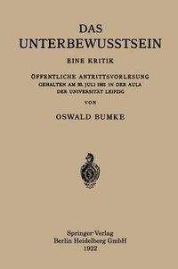 Cover image for Das Unterbewusstsein: Eine Kritik OEffentliche Antrittsvorlesung Gehalten Am 20. Juli 1921 in Der Aula Der Universitat Leipzig