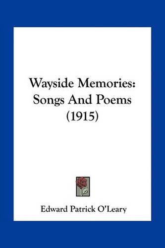 Wayside Memories: Songs and Poems (1915)