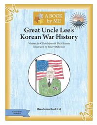 Cover image for Great Uncle Lee's Korean War History