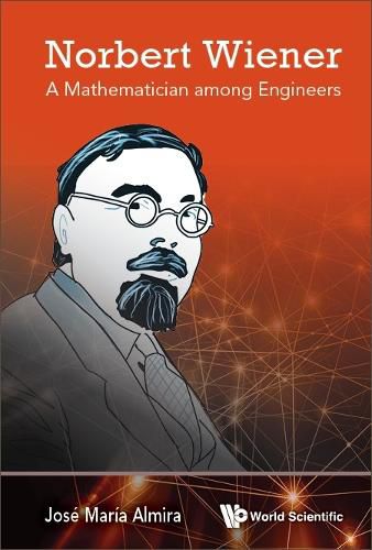 Cover image for Norbert Wiener: A Mathematician Among Engineers