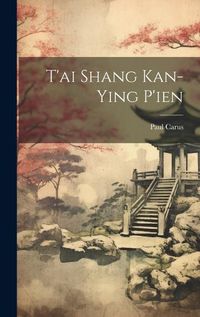 Cover image for T'ai Shang Kan-Ying P'ien