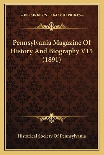 Pennsylvania Magazine of History and Biography V15 (1891)