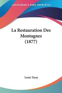 Cover image for La Restauration Des Montagnes (1877)