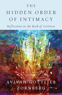 Cover image for The Hidden Order of Intimacy: Reflections on the Book of Leviticus