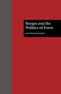 Cover image for Borges and the Politics of Form