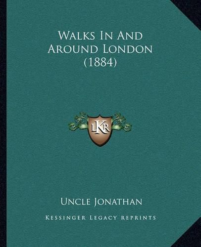 Cover image for Walks in and Around London (1884)