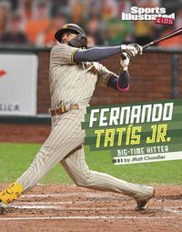 Cover image for Fernando Tatis Jr.: Big-Time Hitter